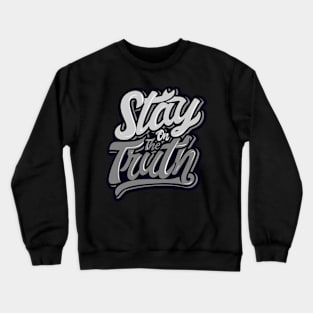 Stay on the Truth Crewneck Sweatshirt